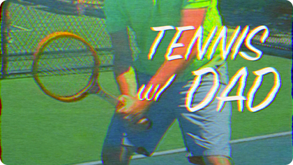 tennis w/ dad